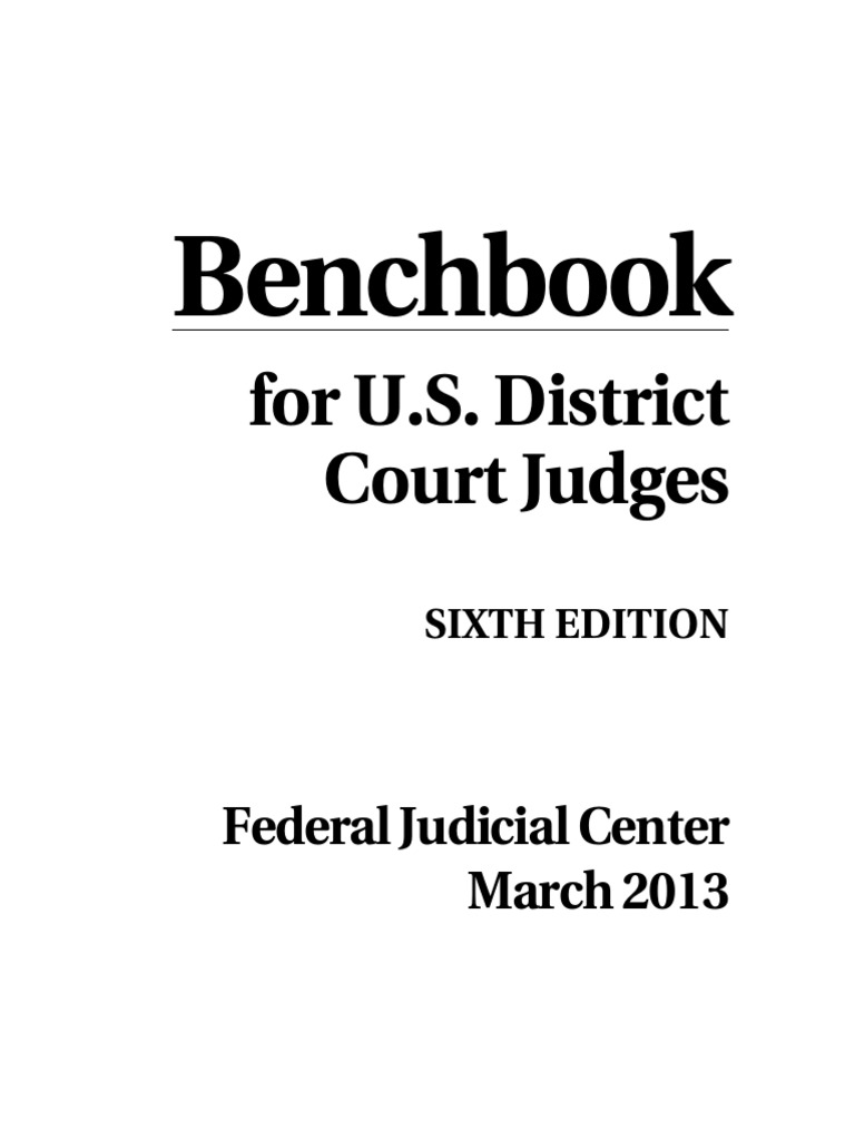 BenchbookUSDistrictJudges6THFJCMAR2013Public.pdf United