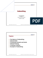 Topics. Subnetting. The Basics of Subnetting Subnet Mask Computing Subnets and Hosts Subnet Routing Creating A Subnet Example of Subnetting 1 - 37