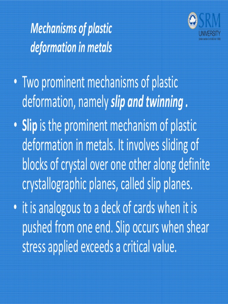 Mechanisms of Plastic Deformation in Metals Deformation (Engineering