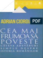 318729663 Adrian Cioroianu Cea Mai Frumoasa Poveste Cateva Adevaruri Simple Despre Istoria Romanilor PDF