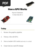 How A GPU Works: Kayvon Fatahalian 15-462 (Fall 2011)