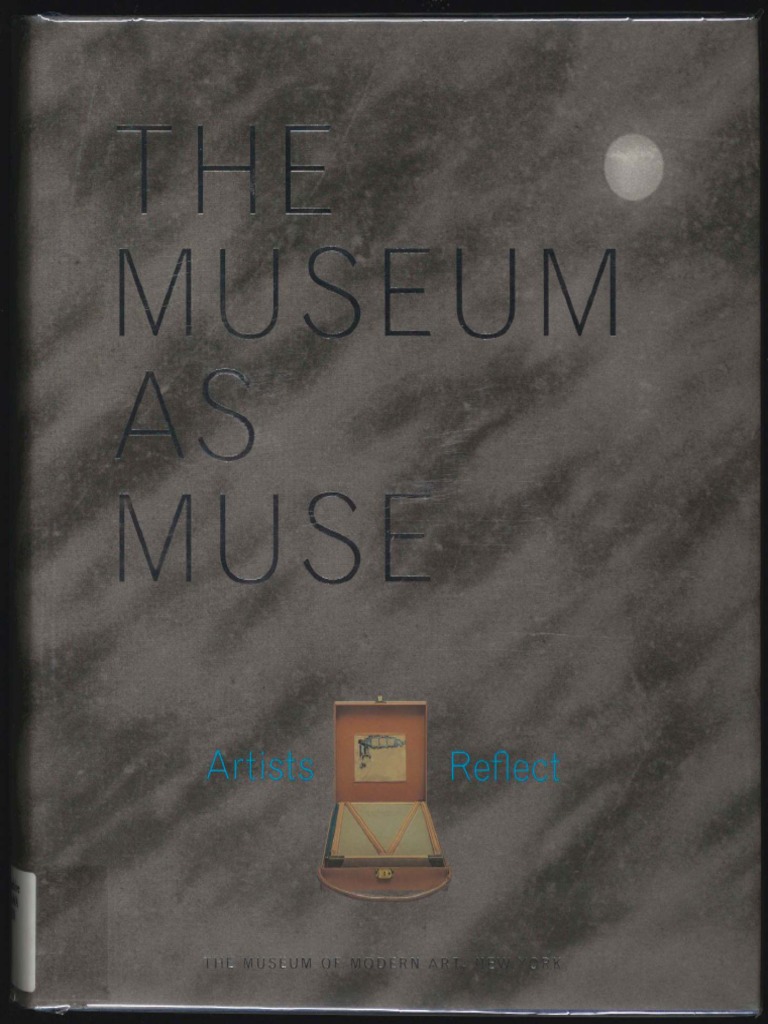 McShine Kynaston The Museum As Muse Artists Reflect 1999