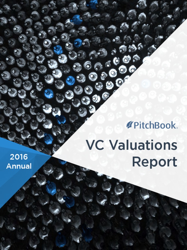 PitchBook 2016 Annual VC Valuations Report | PDF | Venture Capital ...