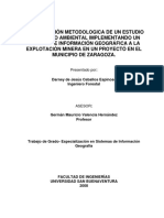 Construcción Metodológica de Un Estudio de Impacto Ambiental Implementando Un Sistema de Información Geográfica A La Explotación Minera en Un Proyectó .Tesis de Darney Ceballos Espinosa. 2008