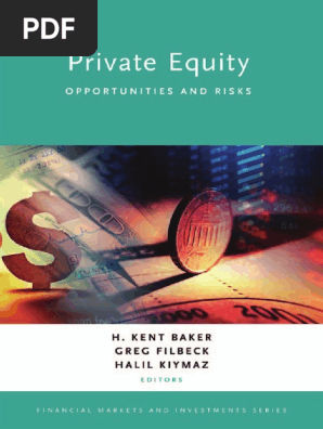 Financial Markets And Investments H Kent Baker Greg Filbeck Halil Kiymaz Private Equity Opportunities And Risks Oxford University Press 15 Private Equity Leveraged Buyout