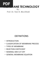 Membrane Technology: By: Prof. Dr. Tien R. Muchtadi