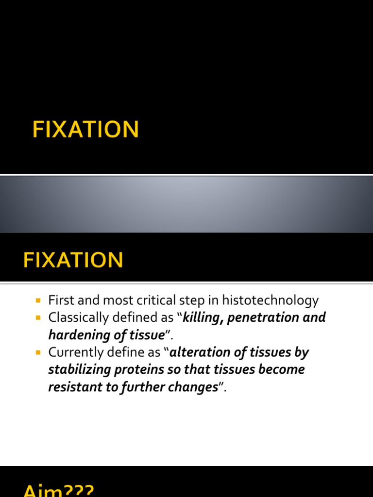 4 Fixation Fixation (Histology) Histology
