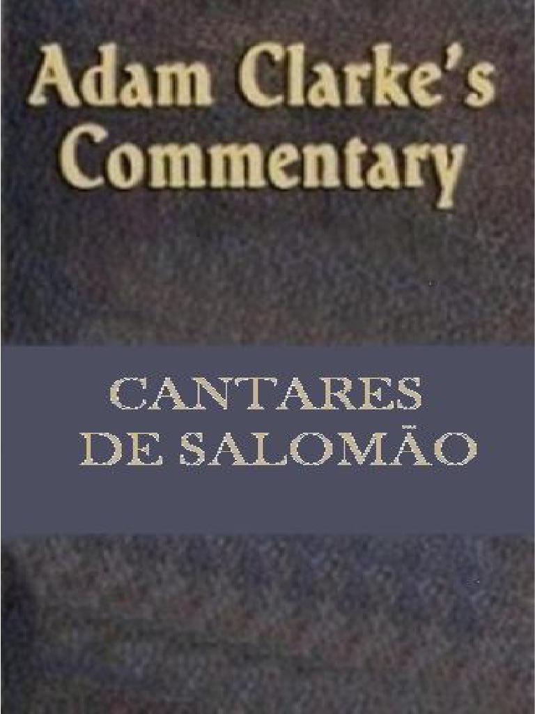 Cantares de Salomão-Comentario Adam Clarke