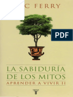 Ferry, Luc - La Sabiduría de Los Mitos. Aprender a Vivir II.pdf