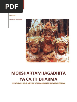 Mokshartam Jagadhita Ya Ca Iti Dharma Mengubah Hidup Menuju Kebahagiaan Duniawi Dan Rohani Pdf Pdf