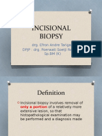Incisional Biopsy: Drg. Efron Andre Tarigan DPJP: Drg. Poerwati Soetji Rahajoe, SP - BM (K)