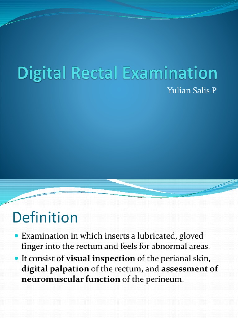 Digital Rectal Examination Overview | PDF | Rectum | Medicine