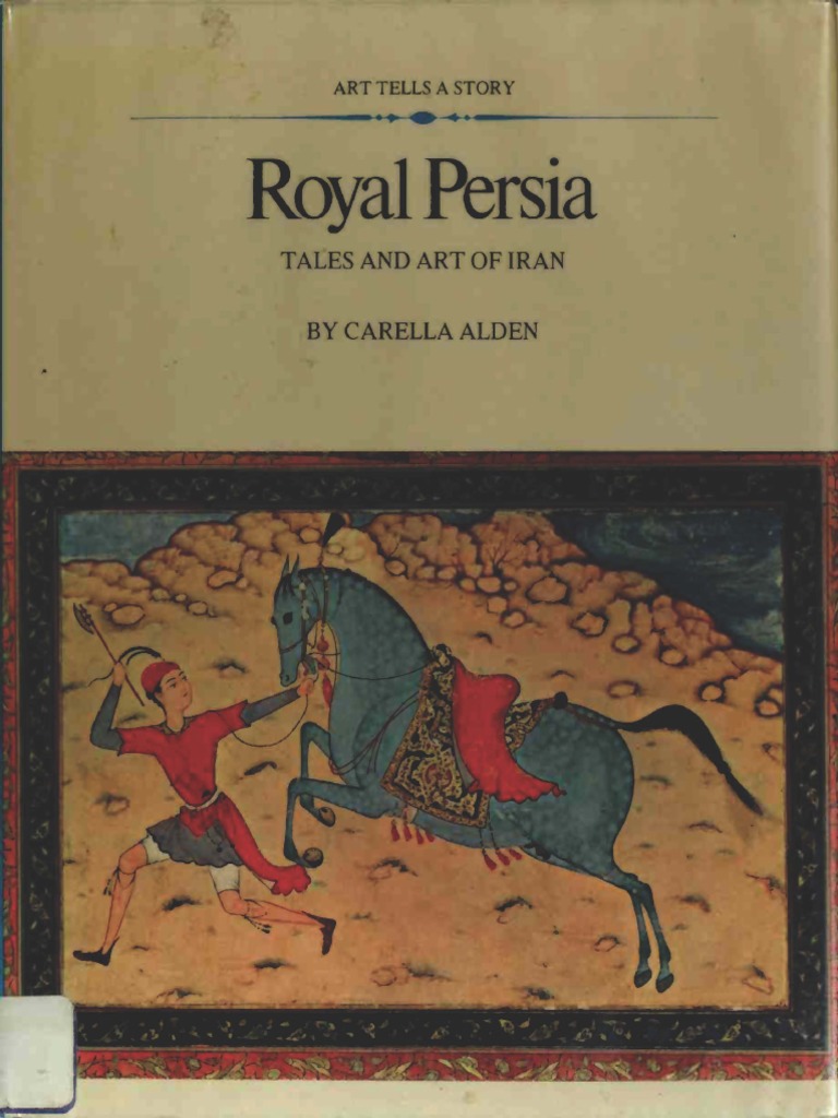 Royal Persia Tales And Art Of Iran Art Ebook Pdf