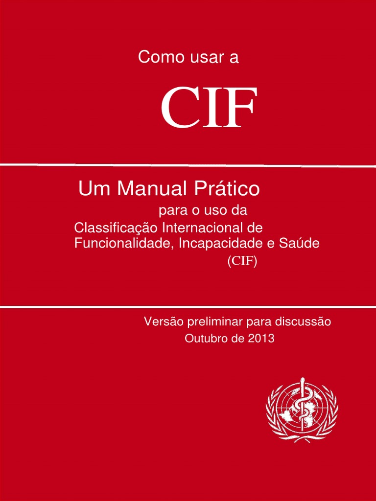 Manual Prático Da CIF - Classificação Internacional de Funcionalidade,  Incapacidade e Saúde | PDF | Organização Mundial da Saúde | Informação
