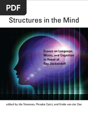 Structures In The Mind Essays On Language Music And Cognition In