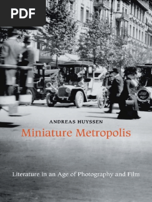 Andreas Huyssen Miniature Metropolis Literature In An Age Of