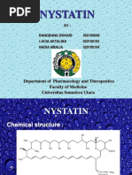 Nystatin: Department of Pharmacology and Therapeutics Faculty of Medicine Universitas Sumatera Utara