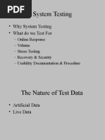 System Testing: - Why System Testing - What Do We Test For