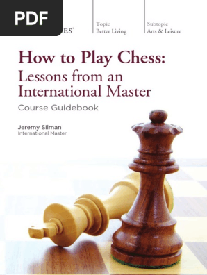 How To Play Chess Lessons From International Master Chess Chess Theory