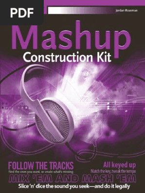 Audio Mashup Construction Kit Jordan Dj Earworm Roseman Trademark Song Structure