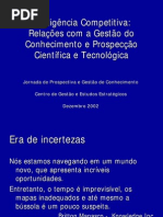 Inteligência Competitiva, Relações com a Gestão do Relações com a Gestão do Conhecimento e Prospecção Conhecimento e Prospecção Científica e Tecnológica