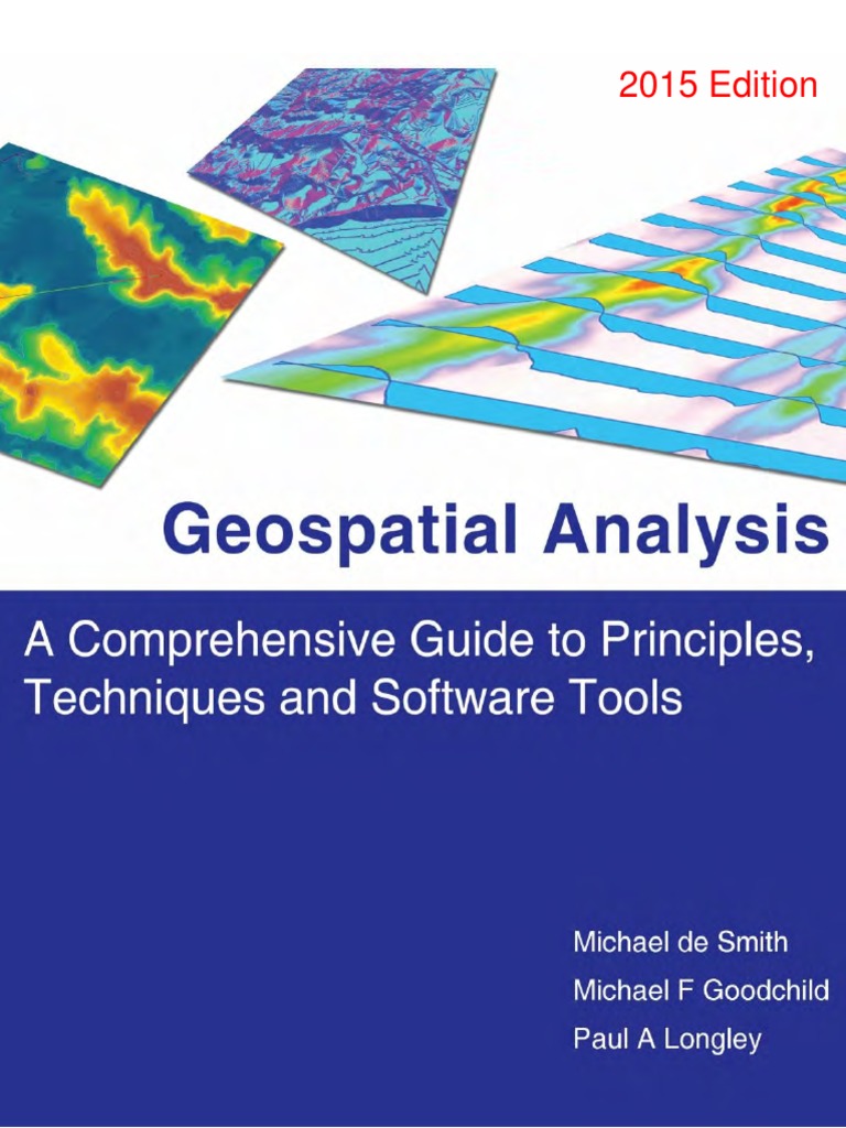 GEOSPATIAL ANALYSIS. “A Comprehensive Guide to Principles, Techniques and Software Tools”.pdf