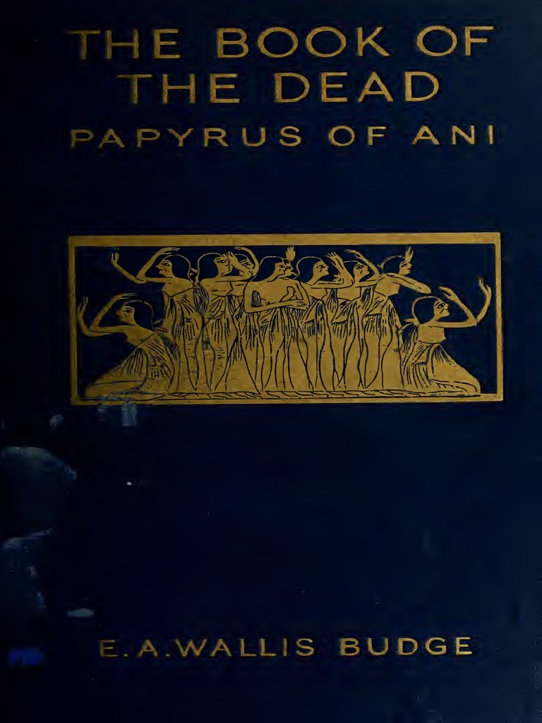 BOOK OF THE DEAD EA WALLIS BUDGE.pdf Ancient Egypt Burial
