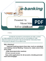 E-Banking: Presented by Vikrant Mahajan Roll No 33MBA-05