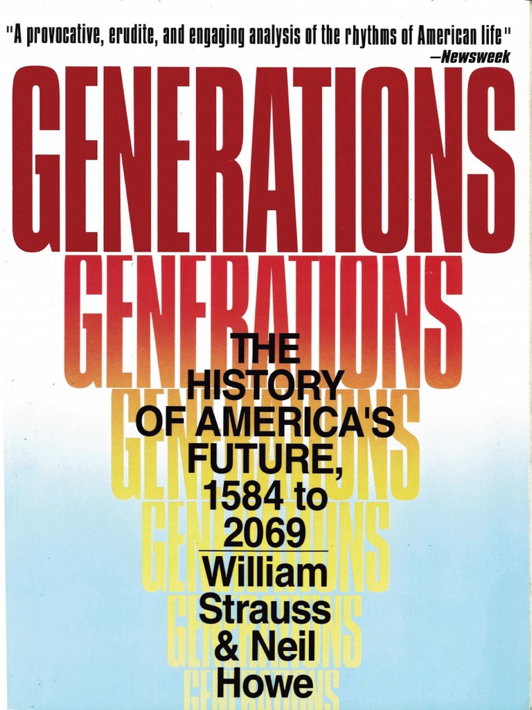 Generations The History of Americas Future, 1584 To 2069 by William Strauss and Neil Howe PDF Historian Politics (General)
