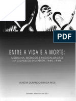 Rios Venetia Durando Braga. Entre A Vida e A Morte. Medicina Medicos e Medicalizacao Na Cidade de Salvador 1860-1880