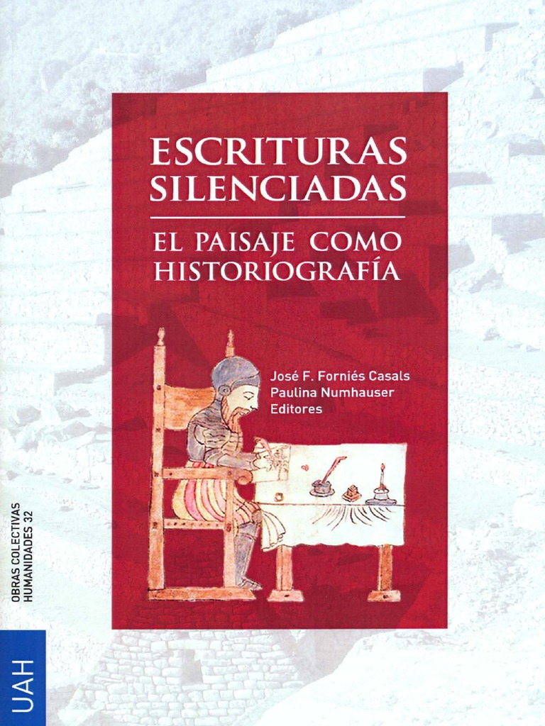 Escrituras Silenciadas. El Paisaje Como Historiografía - José F. Forniés  Casals & Paulina Numhauser (Eds.) PDF | PDF