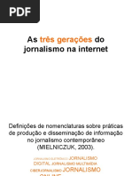 As Três Geraçõess Do Jornalismo Na Internet[1]