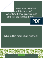 What Superstitious Beliefs Do You Still Believe In? What Traditional Practices Do You Still Practice at Home?