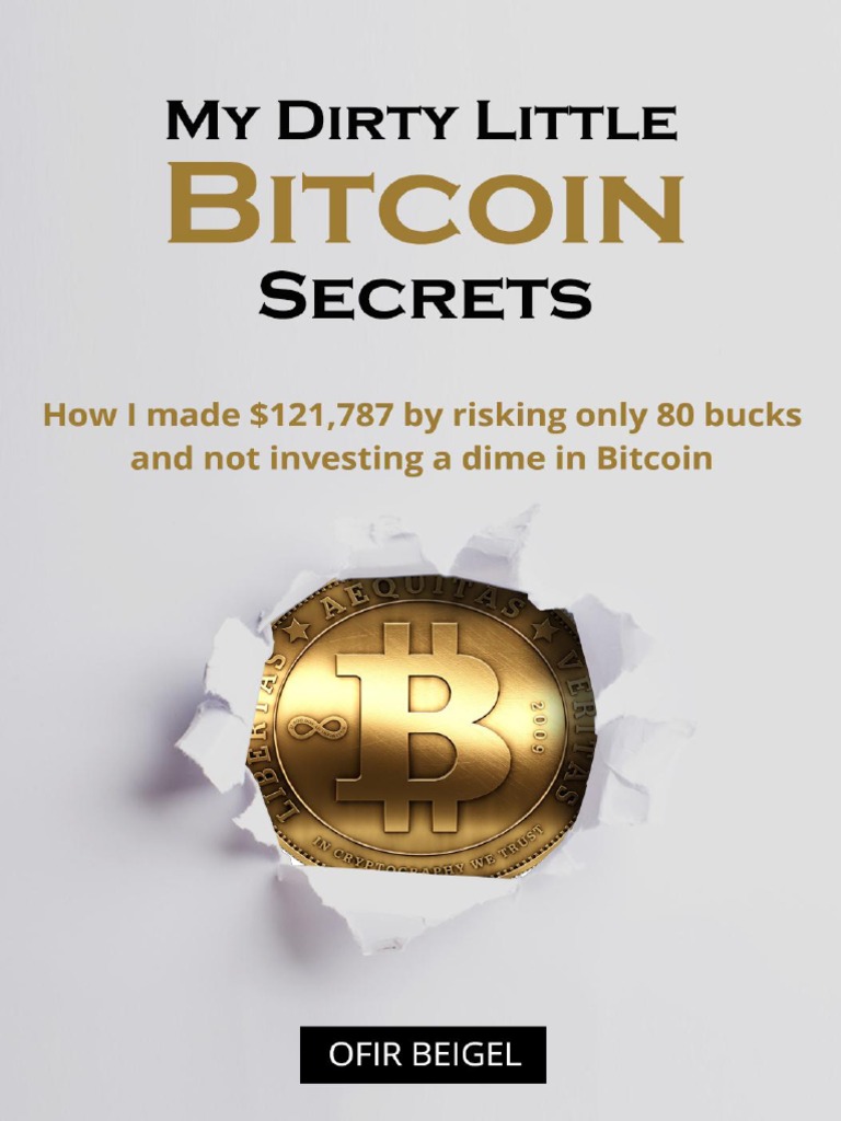 My Dirty Little Bitcoin Secrets PDF | PDF
