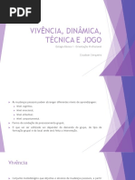 Vivência, Dinâmica, Técnica e Jogo