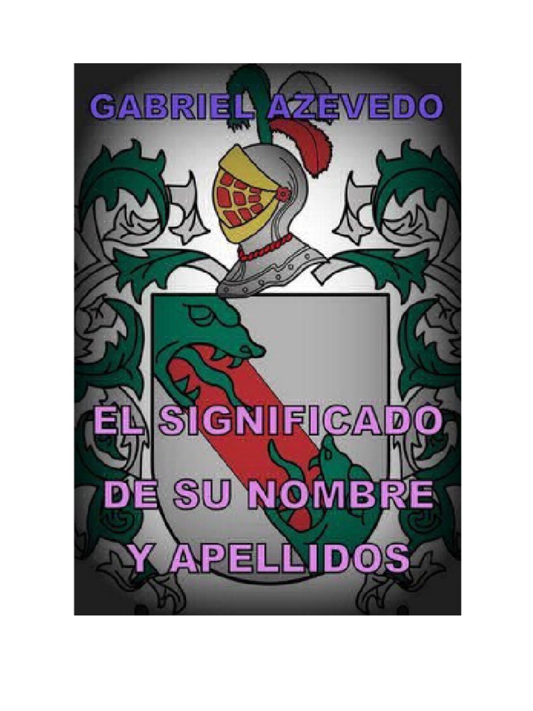 El Significado De Su Nombre Y Apellidos Gabriel Azevedo