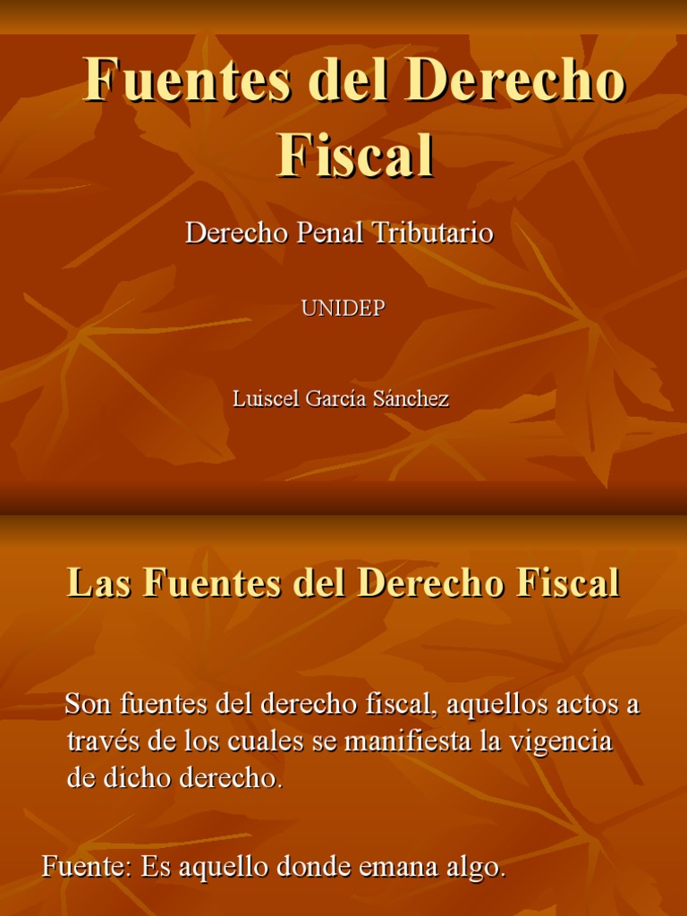 Fuentes Del Derecho Fiscal Fuentes del derecho Caso de ley