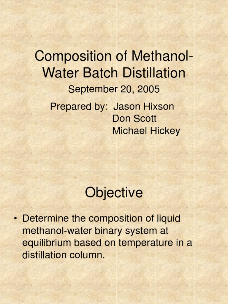 Composition of MethanolWater Batch Distillation Prepared By Jason