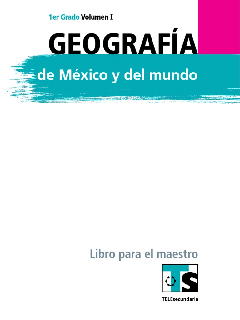 Libro Geografía Primer Grado Secundaria Telesecundaria VOL I PDF PDF