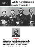 A Familia White Não Acreditava Na Trindade