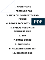Main Frame 2. Pressure Pad 3. Main Cylinder With End Fixing 4. Power Pack With Motor 5. Spiral Hose With Seamless Pipe 6. BOX 7. Panel Board 8. Guide Rod 9. Releaser Screw Set 10. Releaser Pad