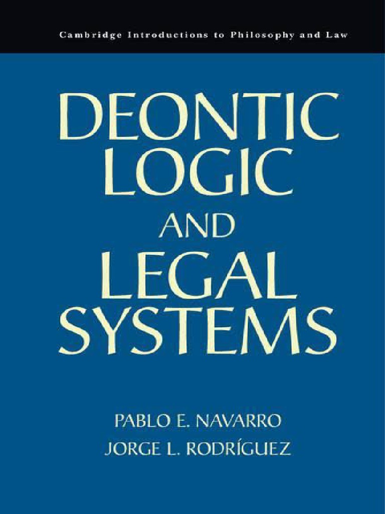 Cambridge Introductions To Philosophy and Law) Pablo E. Navarro, Jorge Rodríguez-Deontic Logic and Legal Systems-Cambridge University (2014) | PDF | Jurisprudence | Logic