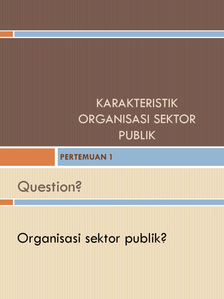 Karakteristik Organisasi  Sektor Publik PDF  Karakteristik Organisasi  Sektor Publik PDF