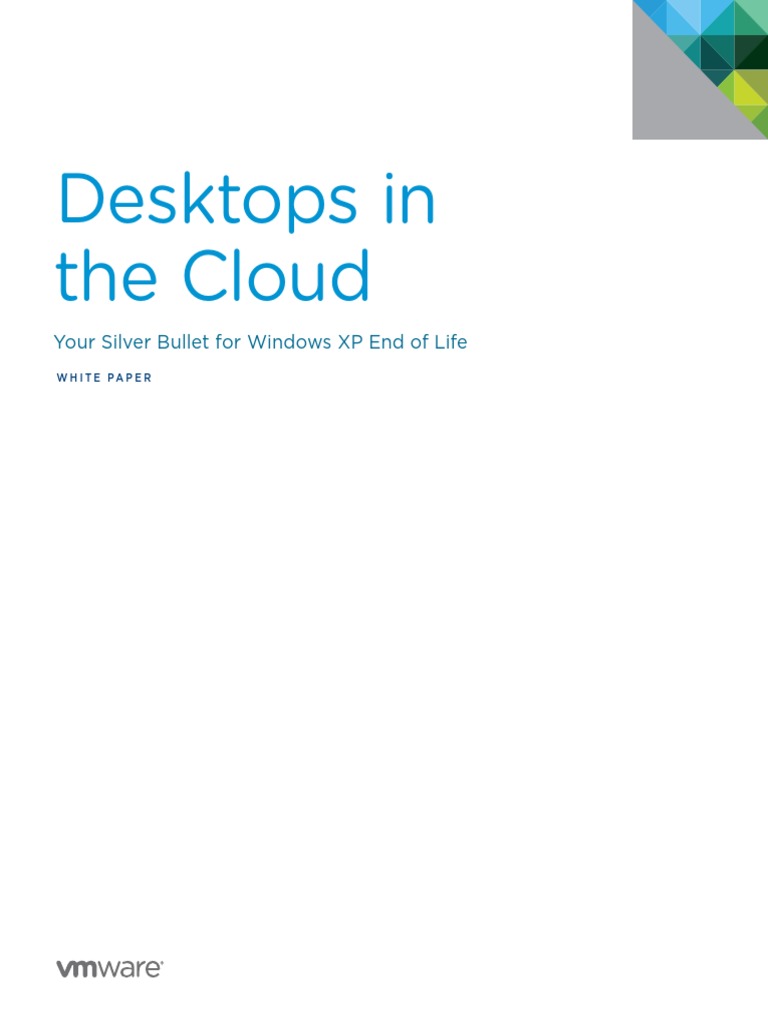 Desktops in The Cloud Your Silver Bullet For Windows XP End of Life ...