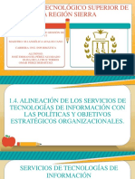 1.4. Alineación de Los Servicios de Tecnologías de Información Con Las Políticas y Objetivos Estratégicos Organizacionales.