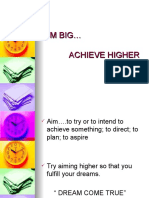Aim Big Achieve Higher