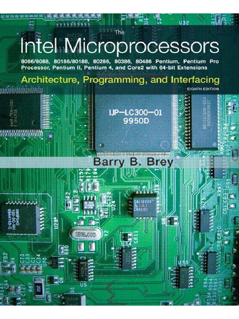 The Intel Microprocessors 8086_8088, 80...Itecture, Programming, And