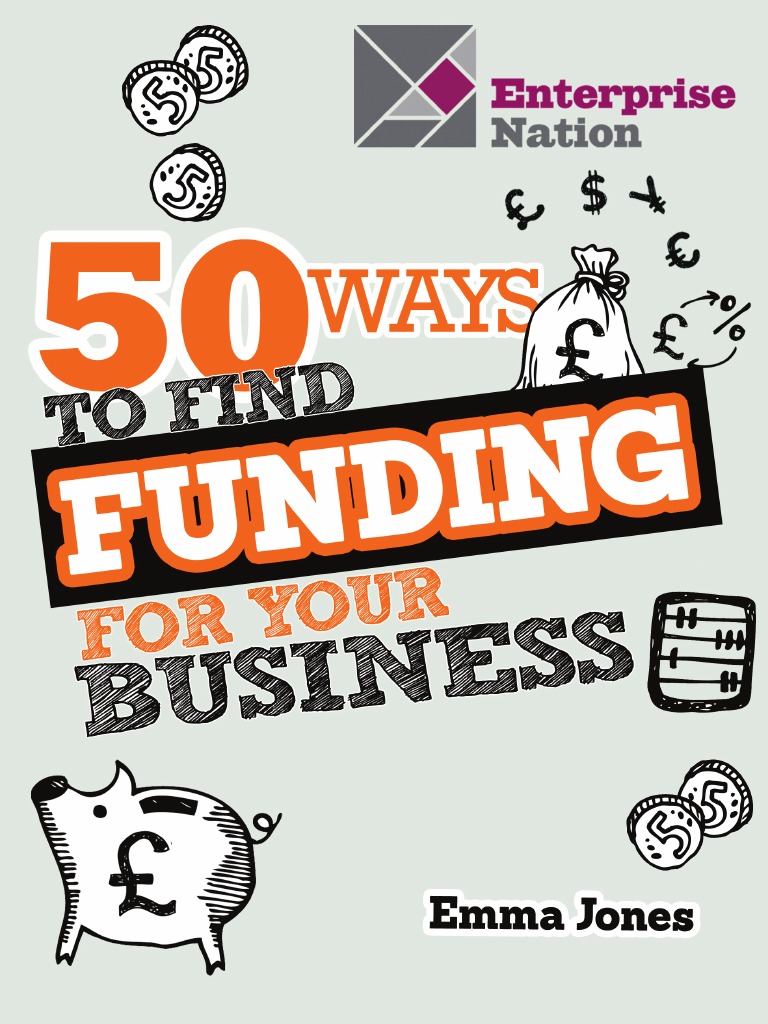 50 Ways To Find Funding For Your Business | PDF | Loans | Startup Company