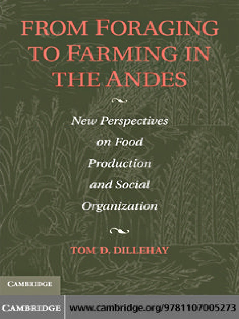Tom D. Dillehay-From Foraging To Farming in The Andes - New ...