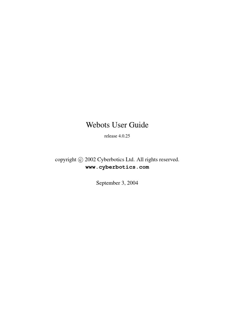 Webots User Guide: 2002 Cyberbotics Ltd. All Rights Reserved | PDF | 3 ...